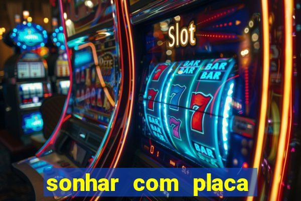 sonhar com placa de carro